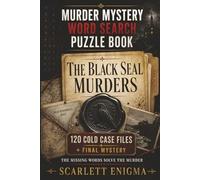 Murder Mystery Word Search Puzzle Book: The Black Seal Murders: 120 Cold Case Files for Adults - Catch Every Killer and Expose One Mastermind