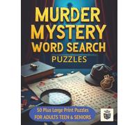 Murder Mystery Word Search Puzzles: 50 Pluss Large Print Word Search Puzzles about Murder Mysteries for Adults and Seniors. 8.5 x 11 inches -- Gift for Vacation, Holidays and Free time.