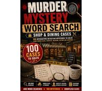 Murder Mystery Word Search Shop & Dining Cases: 100 Interactive Detective Mysteries to Solve Using Hidden Clues, Suspects, Weapons, Victims and Locations