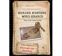 Murder Mystery Word Search: The Cold Case Files: Volume 6 - Through the Decades (A Retired Sleuth Puzzle Book) (The Retired Sleuth Murder Mystery Word Search Series)