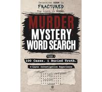 Murder Mystery Word Search Volume 2: 100 Cases. 1 Buried Truth. A 4-Layer Investigation Experience (Murder Mystery Word Search: Detective Adam Case Files)
