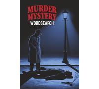 Murder Mystery Wordsearch Puzzle Book: Whodunnit, True Crime, Fiction, Cozy Mystery, Detective, 50 Puzzles, Gift, Birthday, Christmas, For Adults, Seniors and Teens, For Fun and Relaxation, Paperback