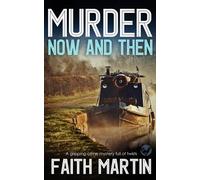 MURDER NOW AND THEN a gripping crime mystery full of twists: 19 (Di Hillary Greene)