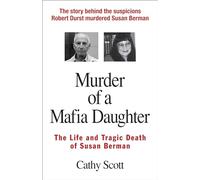 Murder of a Mafia Daughter: The Story Behind the Tragic Death of Susan Berman: The Life and Tragic Death of Susan Berman