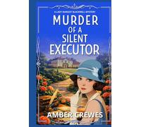 Murder of a Silent Executor: A Riveting 1920s British Cosy Whodunit (A Lady Margot Blackwell Mystery Series)
