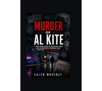 Murder of Al Kite: A True Crime Story of Deception, Trust, and an Unsolved Colorado Case That Still Haunts Investigators