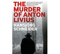 Murder of Anton Livius, The: 3 (Inspector Hunkeler) (Inspector Hunkeler Investigates)