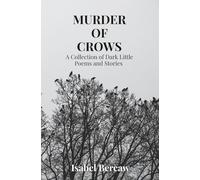 Murder of Crows: A Collection of Dark Little Poems and Stories