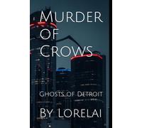Murder of Crows: Ghosts of Detroit: 4 (Michigandia Fantasy Series)