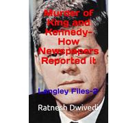 Murder of King and Kennedy- How Newspapers Reported it: Langley Files-2
