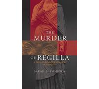 Murder of Regilla: A Case of Domestic Violence in Antiquity