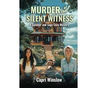 Murder Of The Silent Witness: A Summer and Sage Cozy Mystery