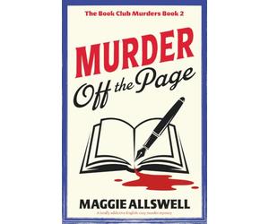 Murder Off the Page: A totally addictive English cozy murder mystery: 2 (The Book Club Murders)