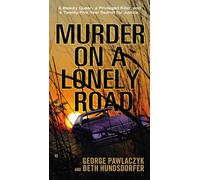 Murder On A Lonely Road: A Beauty Queen, a Privileged Killer, and a Twenty-Five Year Search for Justice