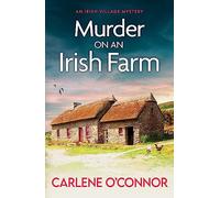 Murder on an Irish Farm : An addictive cosy crime novel full of twists