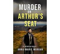 Murder on Arthur's Seat: DI McKenzie Book 1 (DI McKenzie Mystery Thriller Series)
