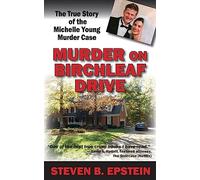 Murder on Birchleaf Drive: The True Story of the Michelle Young Murder Case