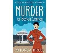 Murder on Boston Common: 1 (Massachusetts Cozy Mystery)