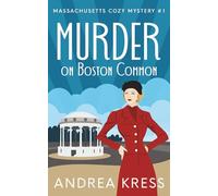 MURDER ON BOSTON COMMON: A Plot Twist Cozy Mystery (Massachusetts Cozy Mystery)