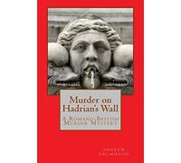 Murder on Hadrian's Wall: A Romano-British Murder Mystery
