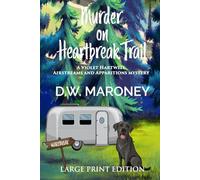 Murder on Heartbreak Trail: A Violet Hartwell Airstreams and Apparitions Mystery (Violet Hartwell Airstreams and Apparitions Mysteries)