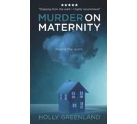Murder on Maternity: New motherhood, female friendship and serial killers (The New Mother Murder Club)