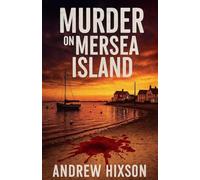 Murder on Mersea Island: 1 (A Silas Quirk Mystery)