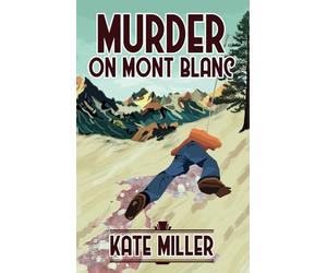 Murder on Mont Blanc (Marie-Laure Mysteries)