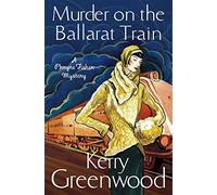 Murder on the Ballarat Train: Miss Phryne Fisher Investigates: (Phryne Fisher)