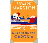 Murder on the Caronia: An action-packed Edwardian murder mystery (Ocean Liner Mysteries, 4)