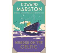 Murder on the Celtic : An action-packed Edwardian murder mystery