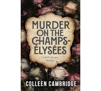 Murder on the Champs-Élysées: A Belle-Époque Mystery