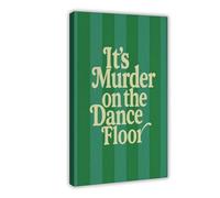 Murder on The Dance Floor Canvas Poster for Home Decor Gift