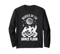 Murder On The Dance Floor Funny Crow Dancing Disco Long Sleeve T-Shirt