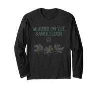 Murder On The Dance Floor Funny Crow Dancing Disco Long Sleeve T-Shirt