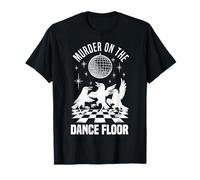 Murder On The Dance Floor Funny Crow Dancing Disco T-Shirt