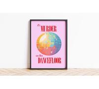 Murder on the Dance Floor Music Quote Print Wall Posters Art A5 A4 A3 A2 A1 Maxi Home Decor Unframed Quotes - 9087 (A1-594 x 841 mm)