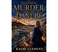 Murder on the Danube: Every port reveals another clue...every pasenger hides a secret. (A Travel by Destiny Mystery)