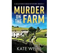 Murder on the Farm: The start of a gripping, unputdownable cozy mystery series from Kate Wells (The Malvern Mysteries, 1)