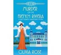 Murder on the French Riviera: 3 (A Lady Elizabeth Hawthorne Mystery)