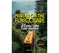 Murder on the Funicolare: A Como Lake Cozy Mystery: 1 (Como Lake Mystery)
