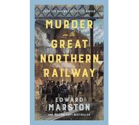 Murder on the Great Northern Railway by Edward Marston Hardback A