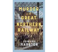 Murder on the Great Northern Railway: The bestselling Victorian mystery series (Railway Detective)
