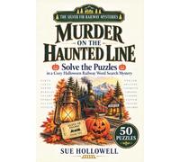 Murder on the Haunted Line: Solve the Puzzles in a Cozy Halloween Railway Word Search Mystery (The Silver Fir Railway Mysteries)
