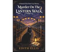 Murder on the Lantern Walk (Haunted Echo Point Cozy Mysteries)