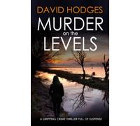 MURDER ON THE LEVELS a gripping crime thriller full of suspense (Detective Kate Hamblin Mystery)