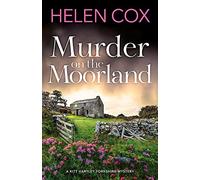Murder on the Moorland: The Kitt Hartley Yorkshire Mysteries 3 (The Kitt Hartley Yorkshire Mysteries)