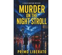 MURDER ON THE NIGHT STROLL: A Milan Noir Mystery: 2 (The Detective Folco Bastiani Investigations: An Italian Noir Series)