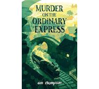 Murder On The Ordinary Express: 3 (Prendergast of the Yard Casebooks)