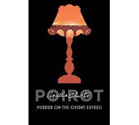 Murder on the Orient Express: Agatha Christie’s Famous Hercule Poirot Detective Mystery